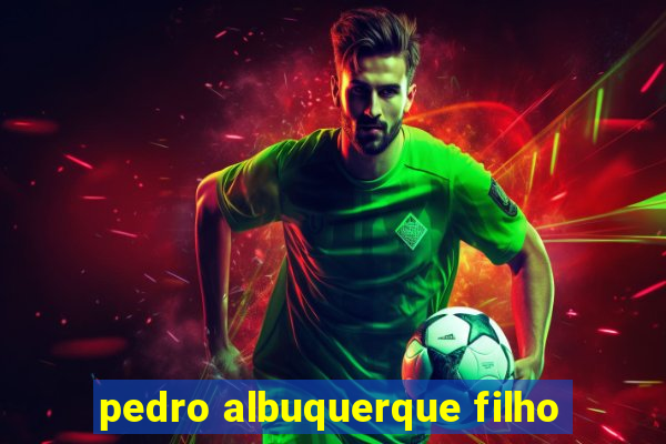 pedro albuquerque filho